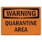 Signmission OSHA WARNING Sign, Quarantine Area, 18in X 12in Rigid Plastic, 12" W, 18" L, Landscape OS-WS-P-1218-L-12782 - alternate 1